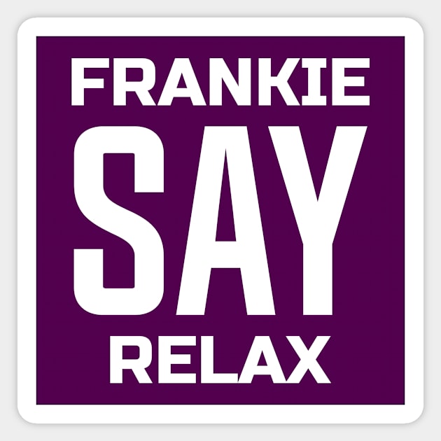 Frankie Say Relax Sticker by colorsplash